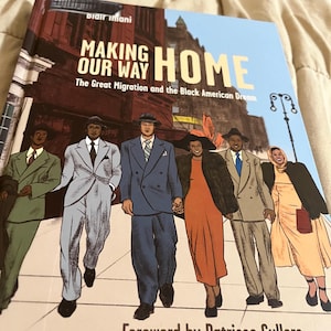 making our way home the great migration and the black American dream Patrice cullors history book for teens