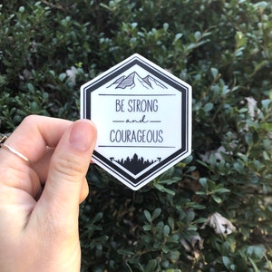 Be Strong and Courageous Sticker// Joshua 1:9 Sticker// Vinyl Sticker// Laptop Sticker