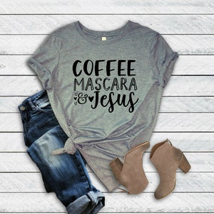 Coffee, Mascara and Jesus Unisex T-Shirt | Handmade Gift | Women's T-Shirt | Men's T-Shirt | Graphic Tee | Workout Shirt | Soft & Comfy