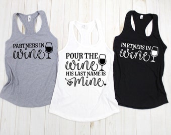 Pour The Wine His Last Name Is Mine OR Partners in Wine Bachelorette Party Tank Tops | Wedding | Bachelorette Party | Bridesmaid | Bride