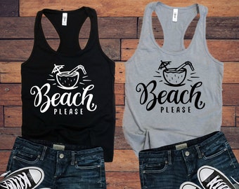 Beach Please Ladies Tank Top | Women's | Mom Life | Wife Tee | Vacation | Summer | Workout Shirt | Soft | Girls Trip | Coconut | Graphic Tee