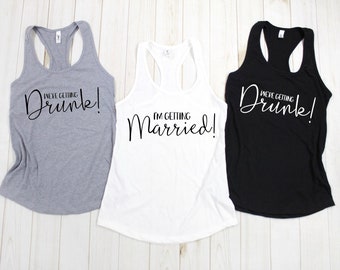 I'm Getting Married OR We're Getting Drunk Bachelorette Party Ladies Tank Top | Wedding | Funny | Party | Vacation | Girl's Trip | Bride