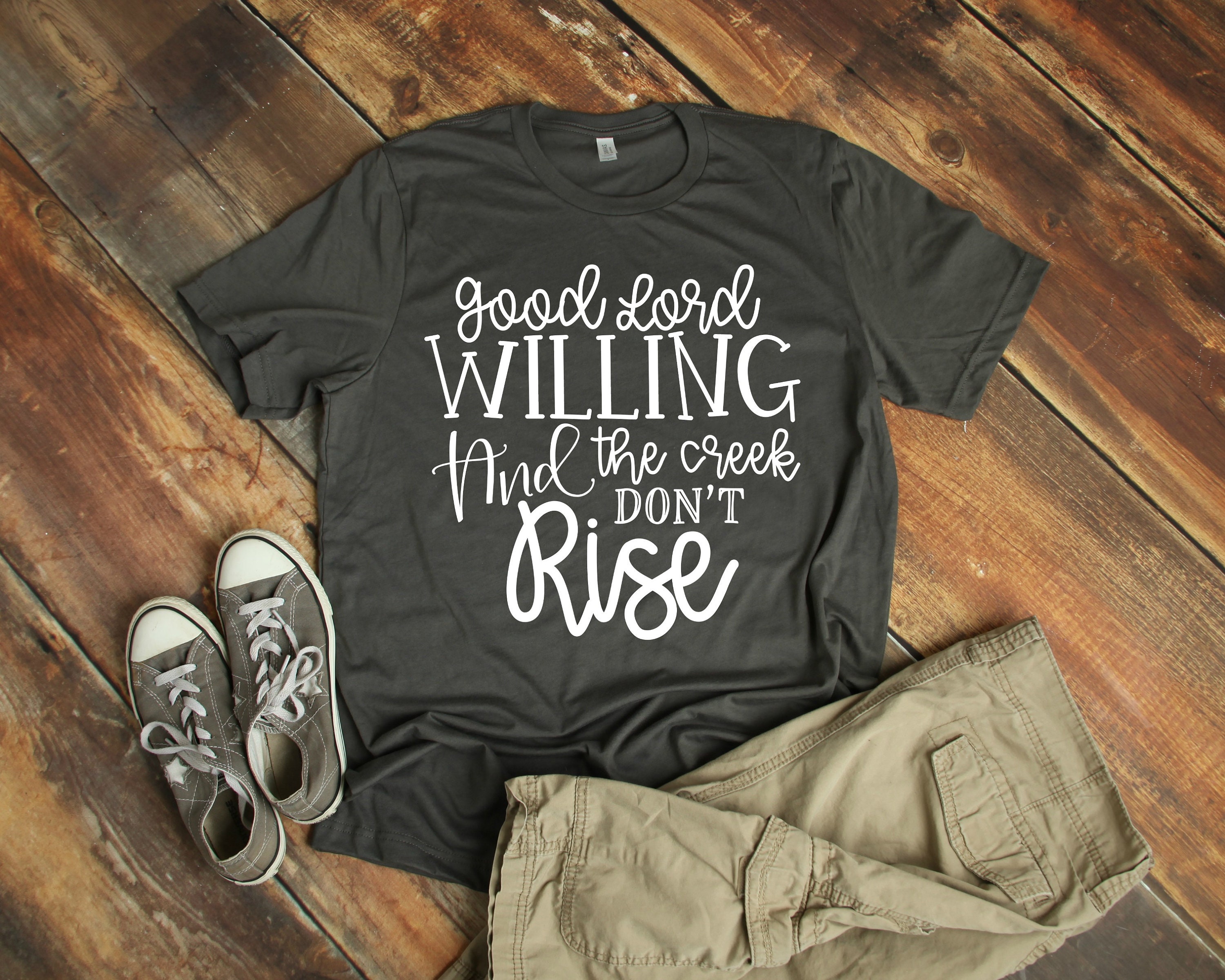 Good Lord Willing & the Creek Don't Rise Unisex Tshirt Etsy