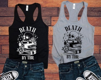 Death By TBR Ladies Tank Top | Bibliophile | Library | Reading Gifts | Ereader | Dark Romance | Bookworm | Bookish Merch