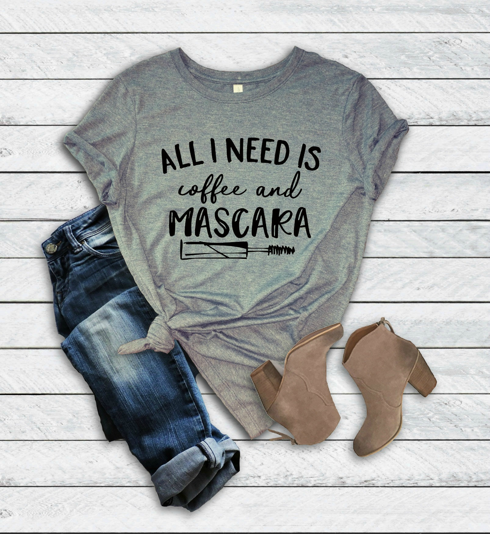 All I Need Is Coffee And Mascara T-Shirt All I Need Is Coffee And Mascara T-Shirt