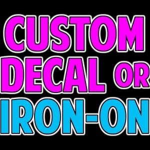 CUSTOM Vinyl Decal or Iron-On, Stickers, Decal for Cars, Decal for Yeti, Decal for Tumbler image 1