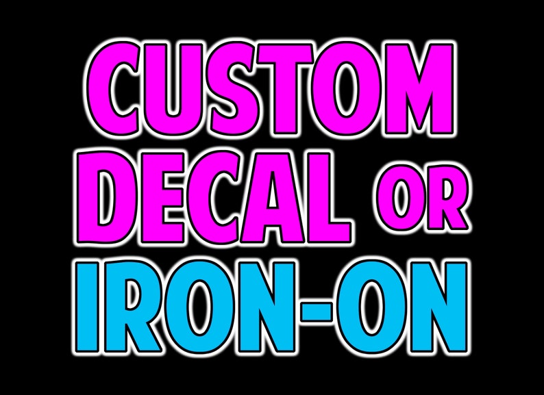 CUSTOM Vinyl Decal or Iron-On, Stickers, Decal for Cars, Decal for Yeti, Decal for Tumbler image 1