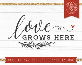 Free Free 335 Svg Files Love Grows Here Svg Free SVG PNG EPS DXF File