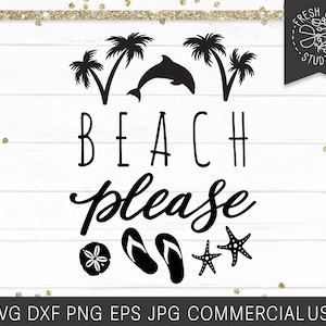 Strand SVG, Beach Please Svg Schnittdatei für Cricut Silhouette, Palmen, Delfin, Urlaub Svg, Sommer svg, Strand Shirt Design, Flip Flop svg