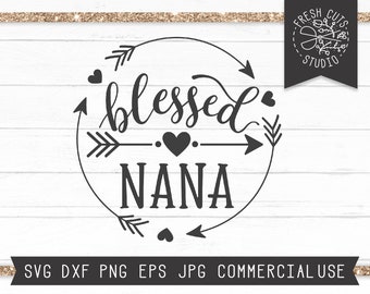 Nana SVG File, Blessed Nana SVG Cut File for Cricut, Grandma svg Granny svg, Mother's Day svg Grandma Shirt Design Silhouette, Nana cut file