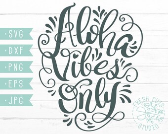 Aloha SVG, Aloha Vibes nur Svg geschnitten Dateien, Hawaii Svg Sagen, gute Vibes Svg, Hawaii-Urlaub Svg-Dateien für Cricut, Silhouette, Dxf Vektor