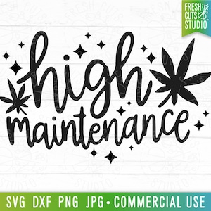 May include: Black and white graphic design featuring the text "high maintenance" and a stylised marijuana leaf. The design is surrounded by small stars.
