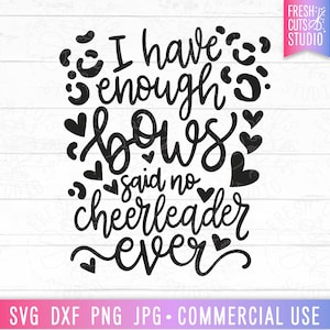 Lustige Cheer Zitat SVG, ich habe genug Bögen SVG, Cheerleader geschnitten Datei für Cricut, Silhouette, Hand beschriftet, Cheer Spruch, Cheer Shirt PNG dxf