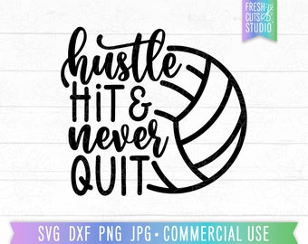 Hustle Hit Never Quit SVG Volleyball Design, Hustle svg, Volleyball svg Cut File for Cricut, Silhouette, Cute Volleyball PNG, Coach svg