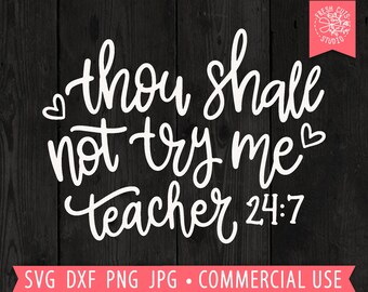 Thou Shall Not Try Me SVG for Teacher Cut File Cricut, Teacher svg, Funny Teaching Quote, Teacher Gift svg png Print File, Hand Lettered svg