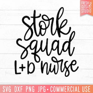 Geburtshelferin SVG Schnittdatei, Stork Squad SVG, L & D Krankenschwester, Schwangerschafts Krankenschwester, Geschenk für Krankenschwester, RN Shirt svg png dxf, Geburtstagsspezialist