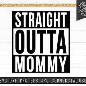 Straight Outta mami Svg Cortar Archivo Diseño Digital para Cricut, Silueta, Nueva Mamá Svg, Maternidad Svg, Recién Nacido svg, Mamá Vida svg, Nueva Madre