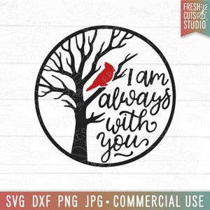 Je suis toujours avec vous fichier SVG Cardinal, Cardinal sur la branche, Design de cercle d'arbre, Svg du souvenir, Svg commémoratif, Svg de la perte d'un être cher