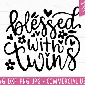 Gesegnet mit Zwillingen SVG Schneidedatei, Zwillinge Zitat svg, Mutterschaft svg, Mutter der Zwillinge svg, Muttertag Png, Hand beschriftet, neue Mama svg dxf jpg