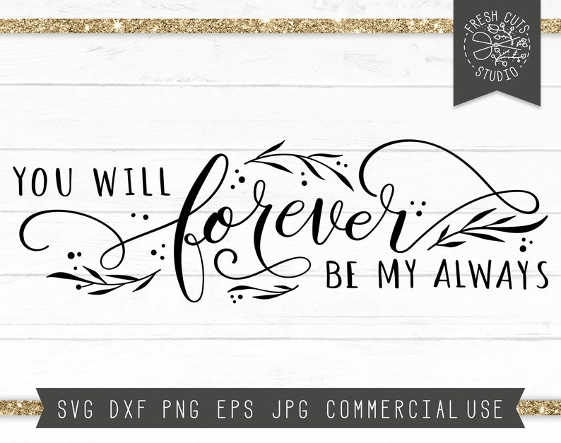 Download Clip Art Instant Download Rustic Lettering Svg Quote Laurel You Will Always Be My Always Wedding Svg Saying Farmhouse Sign Svg Valentine Love Art Collectibles