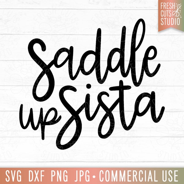 Saddle Up Sista Hand Lettered SVG, Western Quote, Funny Country Cowgirl SVG Saying, Funny Country Music svg, Sassy Quotes, png dxf jpg