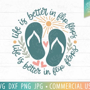 Life is Better in Flip Flops SVG Beach Quote Cut File, Summer Sayings, Flip Flop Quote, Vacation svg, Vacation Shirt Design, Beach Shirt Png