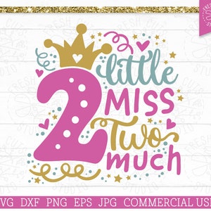 Little Miss Two Much SVG 2nd Birthday Plotterdatei für Cricut, Zwei Jahre alte SVG für Mädchen, Freches Kleinkind svg, Geburtstagsmädchen Sublimation Png