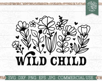 Wild Child SVG, Toddler Shirt Cut File Design pour Cricut, Silhouette, Flower Chile, Wildflower Sublimation PNG Print File, Baby Girl Shirt
