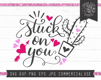 Valentine SVG diciendo, atascado en usted Svg cita, amor svg, linda camisa de San Valentín Svg diseño para las niñas, Cactus Valentine Cut archivo para Cricut Dxf