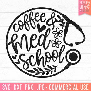 Coffee and Med School SVG Cut File, Nurse svg, Medical School svg, Gift for Medical Student, Stethoscope svg, Med School Gift svg, png dxf