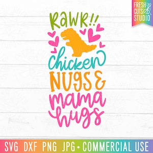 Dino Nuggets SVG Quote for Kids, Funny Kids Designs, Rawr Dinosaur svg, Chicken Nugs, Mama Hugs, Gift for Mom, Boy Mama, Girl Mom, Sippy Cup