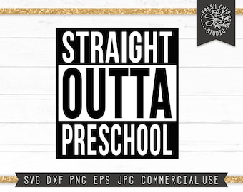 Straight Outta PreSchool SVG Pre School Kids PNG, Funny Preschool Cut File
