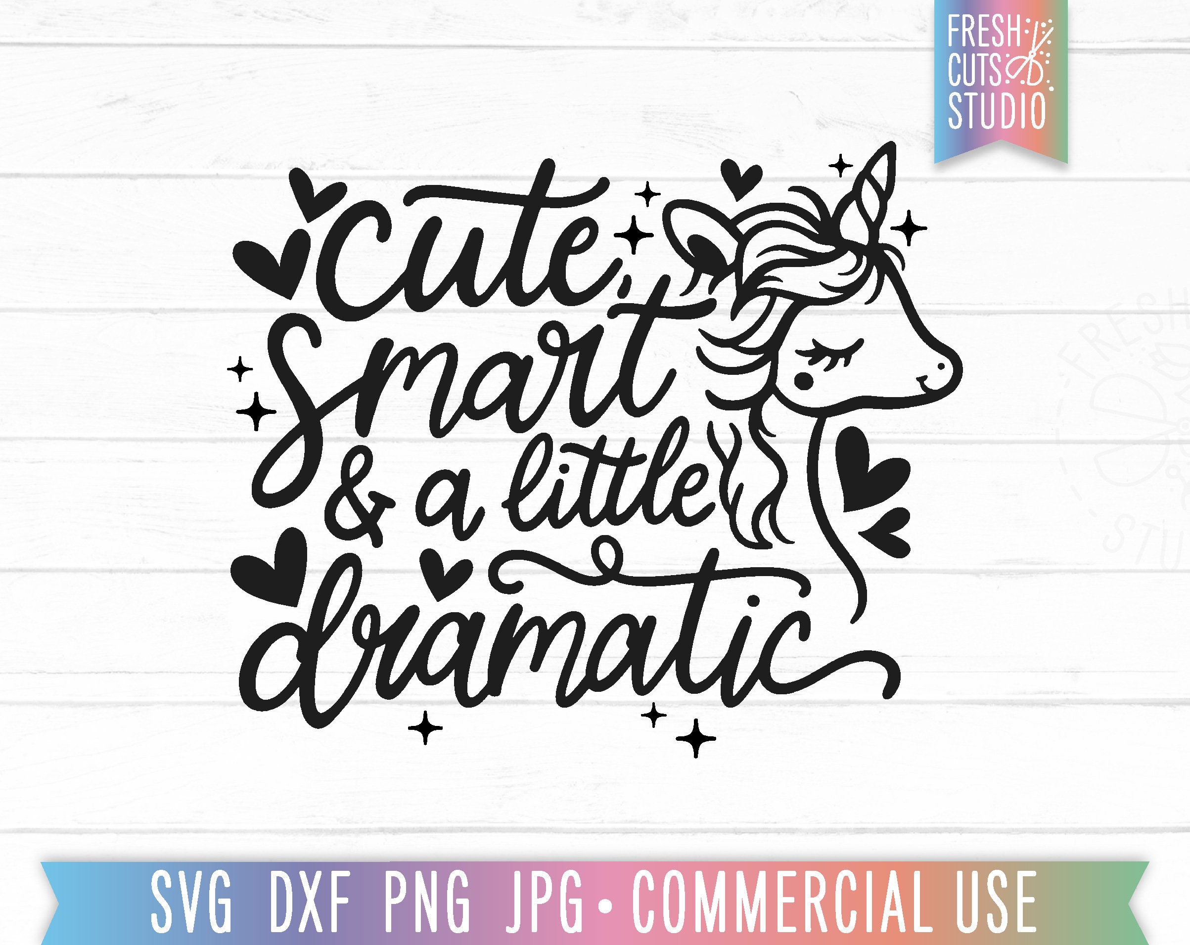 Smart Cute \u0026 a Little Bit Dramatic SVG Cute Unicorn Cut File, Funny Girl  Quote Svg, Girls Shirt Svg, Baby Girl Svg, Sassy Svg, Unicorn Quote - Etsy  Israel, image size:2406x1911