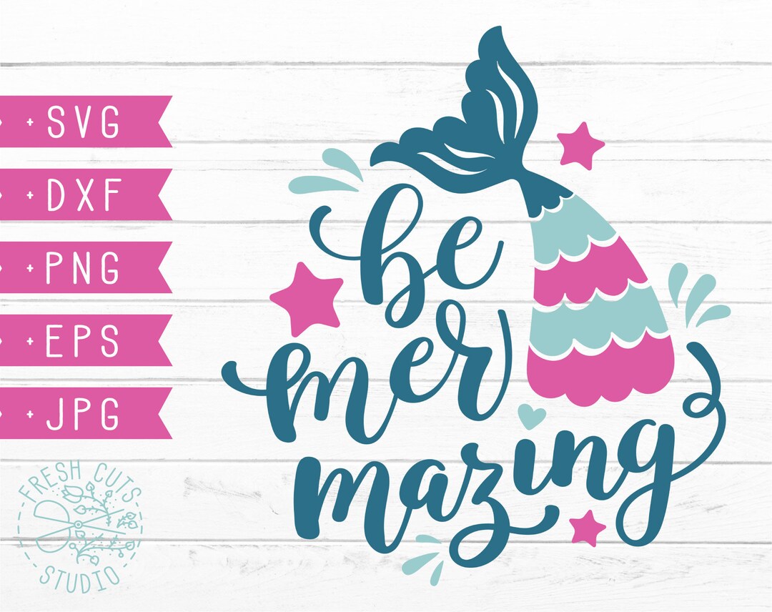 Be Mer-mazing SVG Cut File for Cricut Silhouette, Instant Download ...