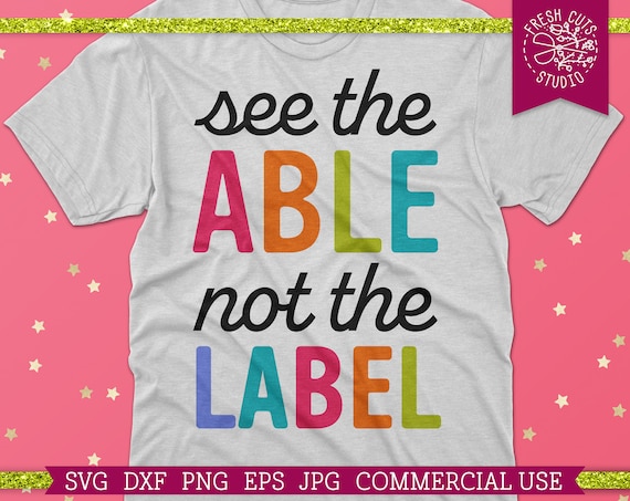 See The Able Not The Label T-Shirt Cute Autism Awareness See The Able Not The Label T-Shirt Cute Autism Awareness