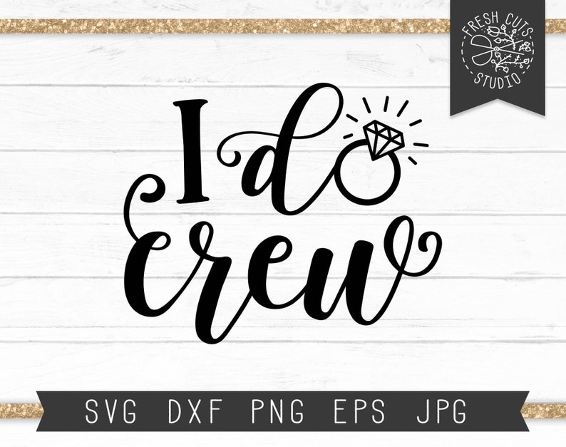 Download I Do Crew SVG Cut File Instant Download Digital Design ...