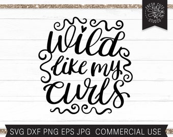 Curly Hair SVG, Wild like my Curls svg dxf png eps, Afro svg Saying, Curls Cut File for Cricut Silhouette Design, Wavy Hair svg, Beauty svg