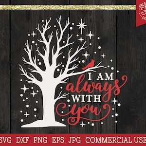 Red Cardinal in Tree SVG Cricut Cut File, I Am Always With You svg, Memorial svg, Remembrance svg, Grief Loss, Winter Red Cardinal svg png