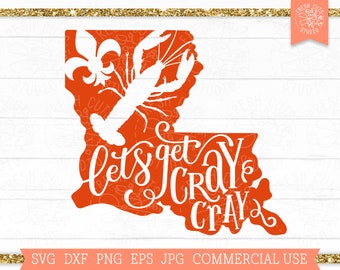 Lets Get Cray Cray SVG Louisiana Cut File for Cricut, Silhouette, Crawfish SVG, Funny New Orleans Quote Svg, NOLA svg, Girls Trip svg, Mardi