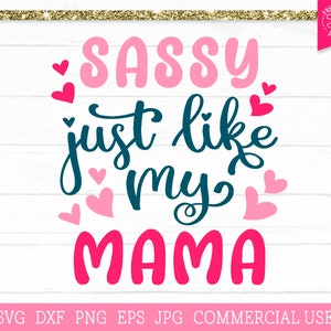 Arquivo de corte SVG atrevido para Cricut, atrevido como minha mãe SVG, design engraçado de camisa de mãe e filha, svg de dia das mães, garota dizendo, sarcástico, mandão