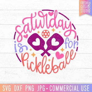 Saturday is for Pickleball SVG, Pickleball Shirt SVG, Pickleball Paddles, Pickleball PNG Sublimation Download, Cut File Cricut, Weekend svg