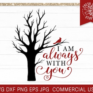 Cardinal SVG for Memorial, Remembrance svg Grief Loss Love, I Am Always With You svg, Memorial SVG, Cardinal on Branch, Cardinal in Tree svg