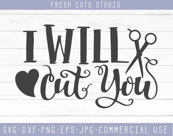 Hair Dresser Saying Svg Clipart I Will Cut You Instant Etsy