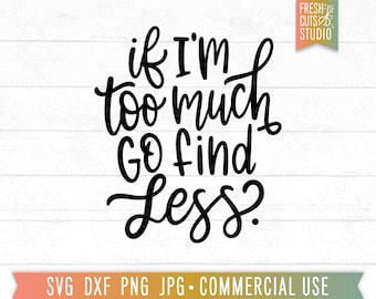 生意気な引用 SVG 私が多すぎるなら、もっと少なく見つけなさい、面白い皮肉な SVG、離婚シャツのデザイン、難しい SVG、別れの SVG、ガールパワー、生意気な png