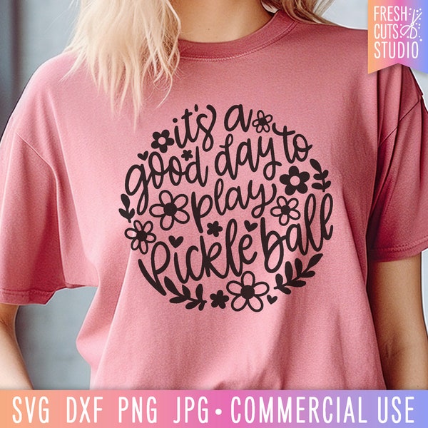 It's A Good Day to Play Pickleball, Pretty pickleball SVG png, cute pickle ball quote, pickle svg, floral cut file, pickleball shirt png