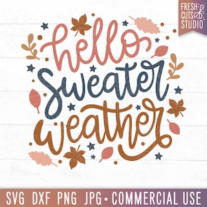 Hello Sweater Weather SVG Fall Design, Thanksgiving Quote, Cozy, Autumn, Weather svg, Fall Shirt PNG Sublimation Digital Download dxf jpg