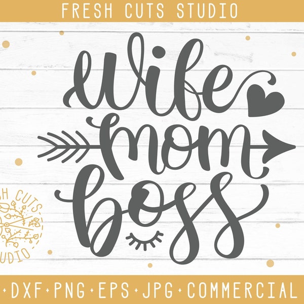 Wife Mom Boss Svg Design for Cricut Silhouette Cameo Cutting Machines, Mom Entrepreneur Svg Cut Files for Vinyl and Paper, Commercial Use