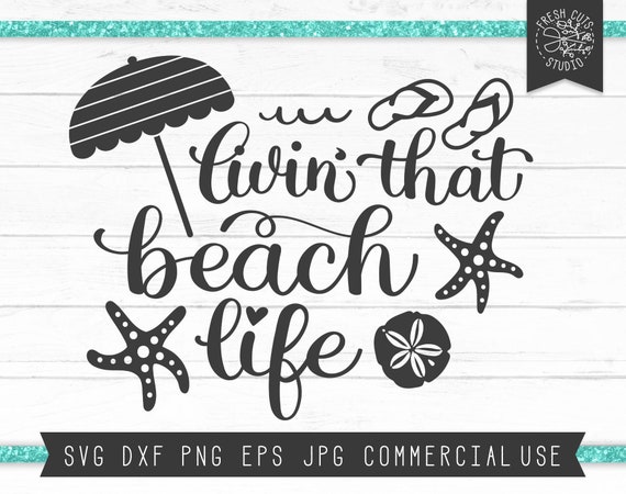 Download Beach Life Svg Beach Svg Saying Summer Quote Living That Etsy