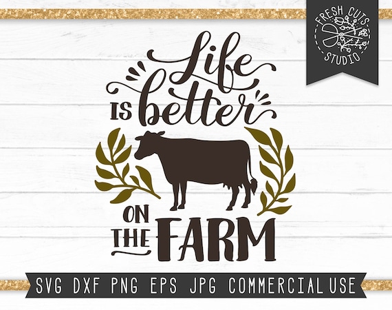 Download Life Is Better On The Farm Svg Design Cut Files For Cricut Etsy PSD Mockup Templates