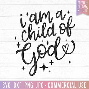 Ich bin ein Kind Gottes SVG geschnitten Datei, Glaube, christliches Herz svg, Jesus, Hand Lettered Bibel Zitat svg, religiöse PNG, digitaler Download, dxf jpg